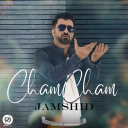 Cham Cham · Jamshid