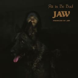 Az In Be Bad · Jaw