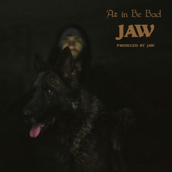 Az In Be Bad · Jaw