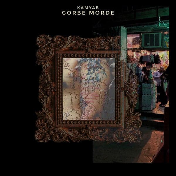 Gorbe Morde · Kamyab