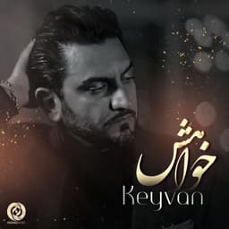 Khahesh · Keyvan