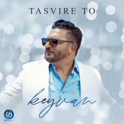 Tasvire To · Keyvan