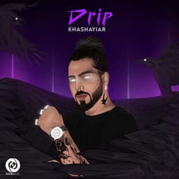 Drip · Khashayiar