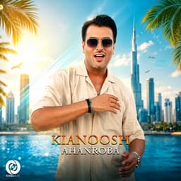 Ahanroba · Kianoosh
