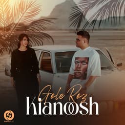 Gole Roz · Kianoosh