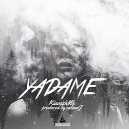 Yadame · Kiavash MH
