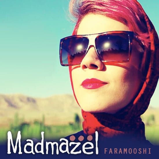Faramooshi · Madmazel