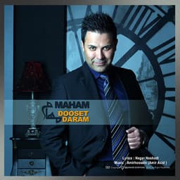 Dooset Daram · Maham