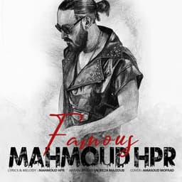 Famous · Mahmoud Hpr