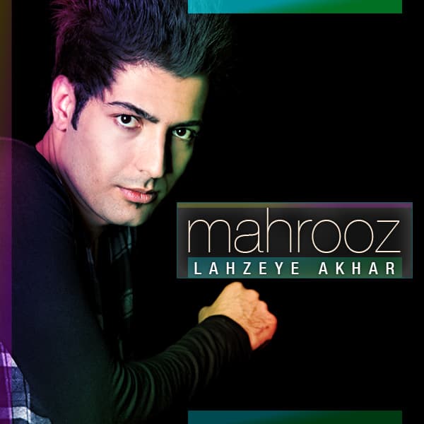 Lahzeye Akhar · Mahrooz