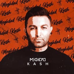 Kash · Meghdad