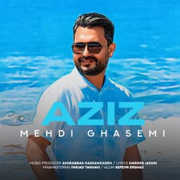 Aziz · Mehdi Ghasemi