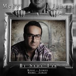 Bi Seda Tar · Mehdi Jahani