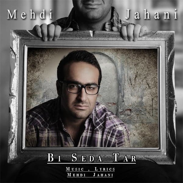 Bi Seda Tar · Mehdi Jahani
