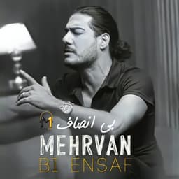 Bi Ensaf · Mehrvan