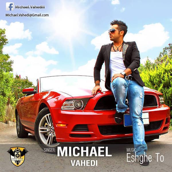 Eshghe To · Michael Vahedi