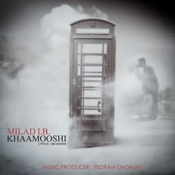 Khamooshi · Milad IB