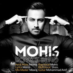 Royae Sefid · Mohis