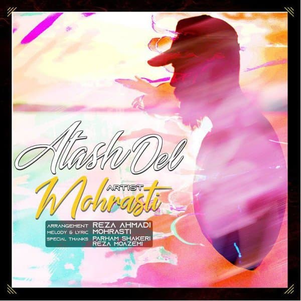 Atash Del · Mohrasti