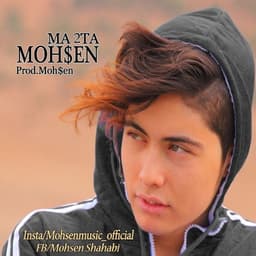 Ma 2 Ta · Mohsen