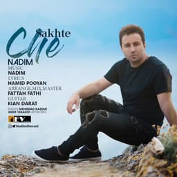 Che Sakhteh · Nadim