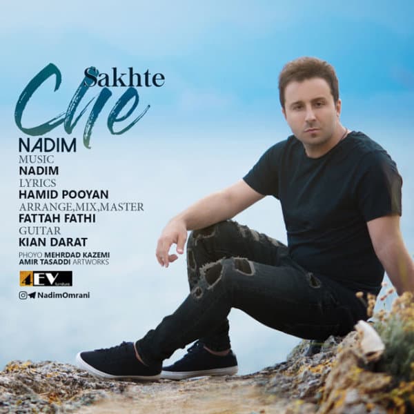 Che Sakhteh · Nadim