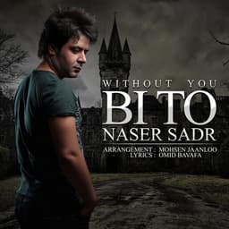 Bi To · Naser Sadr