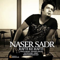 Rafty Ke Rafty · Naser Sadr