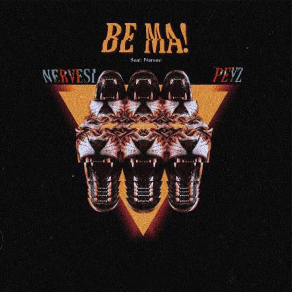 Be Ma · Nervesi & Peyz