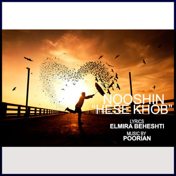 Hese Khob · Nooshin