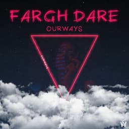 Fargh Dare · Ourways