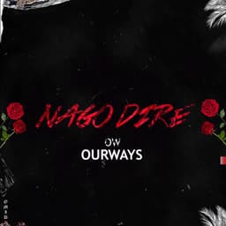 Nago Dire · OurWays