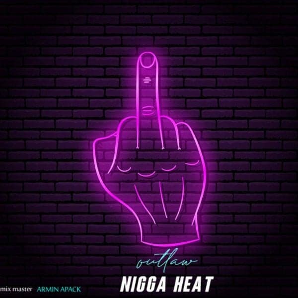 Nigga Heat · Outlaw