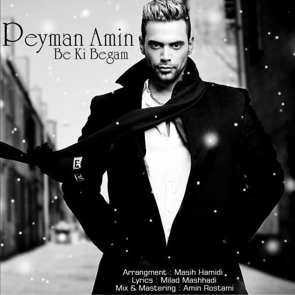 Be Ki Begam · Peyman Amin