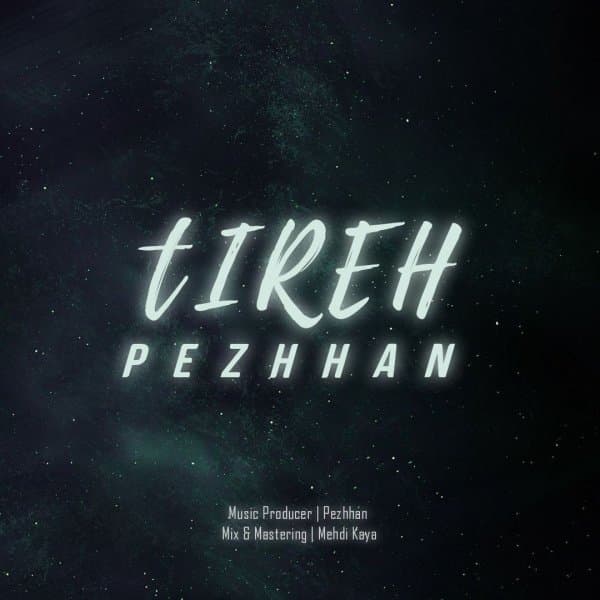 Tireh · Pezhhan