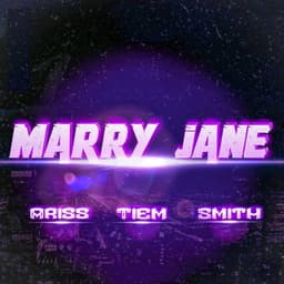 Marry Jane · Ariss, Tiem, & Smith