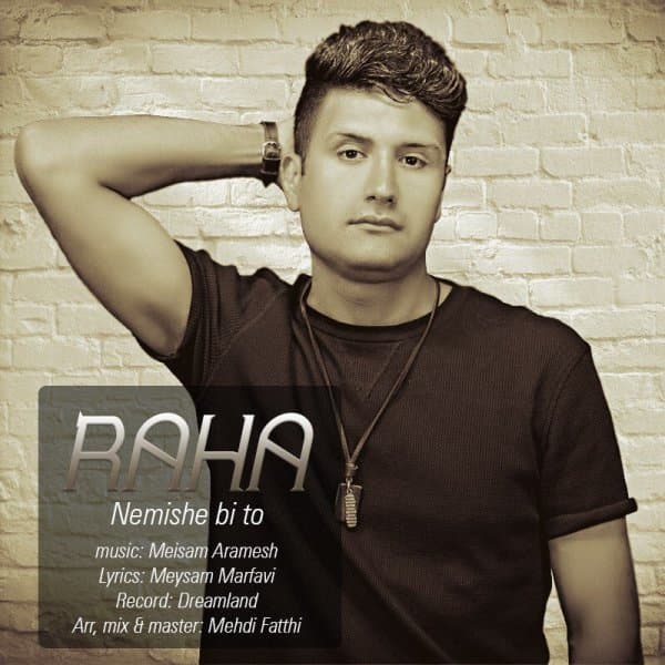 Nemishe Bi To · Raha Mian