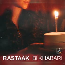 Bi Khabari · Rastaak