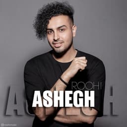 Ashegh · Roohi