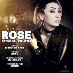 Ehsase Vaghei · Rose