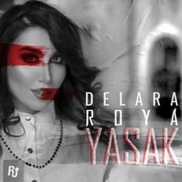 Yasak · Roya Delara