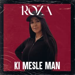 Ki Mesle Man · Roza
