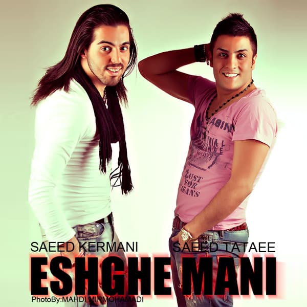 Eshghe Mani (Ft Saeed Tataei) · Saeed Kermani