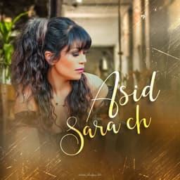 Asid · Sara Ch