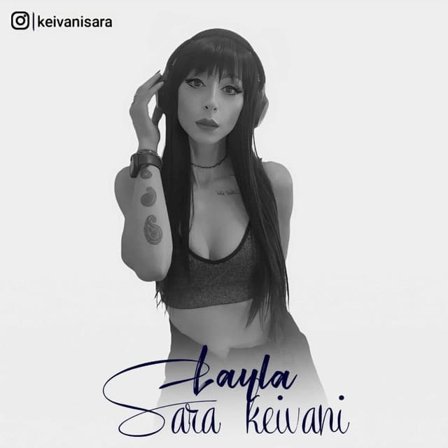 Layla · Sara Keivani
