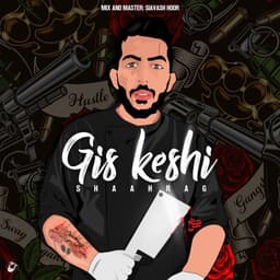 Gis Keshi · Shaahrag