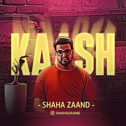 Kaash · Shahazaand