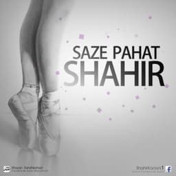 Saze Pahat · Shahir