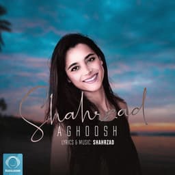 Aghoosh · Shahrzad