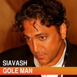 Gole Man · Siavash